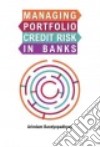 Managing Portfolio Credit Risk in Banks libro str