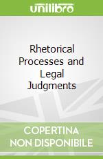 Rhetorical Processes and Legal Judgments
