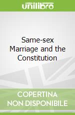 Same-sex Marriage and the Constitution