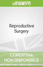 Reproductive Surgery libro in lingua di Goldberg Jeffrey (EDT), Nezhat Ceana (EDT), Sandlow Jay (EDT)