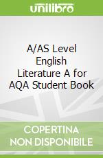 A/AS Level English Literature A for AQA Student Book
