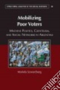 Mobilizing Poor Voters libro in lingua di Szwarcberg Mariela