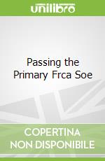 Passing the Primary Frca Soe