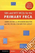 SBA and MTF MCQs for the Primary FRCA