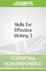 Skills for Effective Writing 3