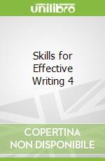 Skills for Effective Writing 4