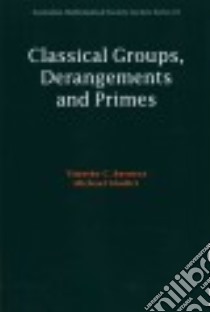 Classical Groups, Derangements and Primes libro in lingua di Burness Timothy C., Giudici Michael