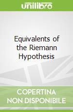 Equivalents of the Riemann Hypothesis