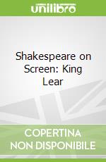 Shakespeare on Screen: King Lear