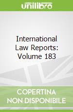 International Law Reports: Volume 183