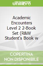 Academic Encounters Level 2 2-Book Set (R&W Student's Book w