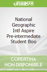 National Geographic Intl Aspire Pre-intermediate Student Boo