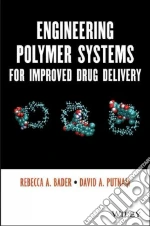 Engineering Polymer Systems for Improved Drug Delivery