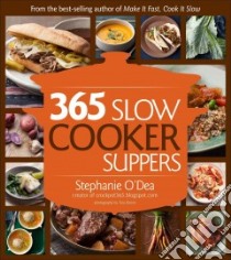 365 Slow Cooker Suppers libro in lingua di O'Dea Stephanie