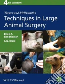 Turner and McIlraith's Techniques in Large Animal Surgery libro in lingua di Hendrickson Dean A., Baird A. N., Mama Khursheed (CON)