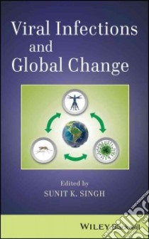 Viral Infections and Global Change libro in lingua di Singh Sunit K. (EDT)