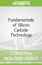 Fundamentals of Silicon Carbide Technology