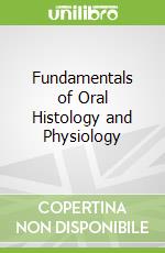 Fundamentals of Oral Histology and Physiology