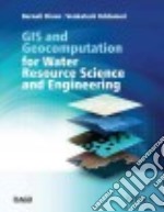 Gis and Geocomputation for Water Resource Science and Engineering