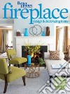 Better Homes and Gardens Fireplace Design & Decorating Ideas libro str