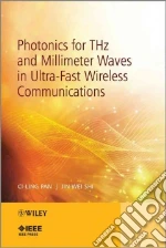 Photonics for THz and Millimeter Waves in Ultra-Fast Wireless Communications