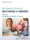 The Student's Guide to Becoming a Midwife libro str