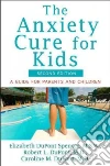 The Anxiety Cure for Kids libro str