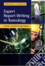Expert Report Writing in Toxicology