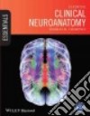 Essential Clinical Neuroanatomy libro str