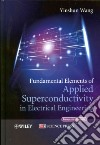Fundamental Elements of Applied Superconductivity in Electrical Engineering libro str