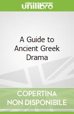 A Guide to Ancient Greek Drama libro str