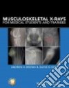 Musculoskeletal X-rays for Medical Students and Trainees libro str
