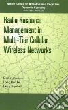 Radio Resource Management in Multi-tier Cellular Wireless Networks libro str