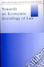 Towards an Economic Sociology of Law