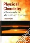 Physical Chemistry of Semiconductor Materials and Processes libro str