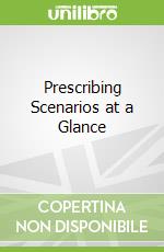 Prescribing Scenarios at a Glance