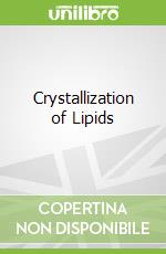 Crystallization of Lipids