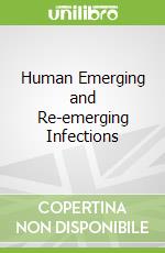 Human Emerging and Re-emerging Infections