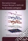 Biomedical Image Analysis Recipes in Matlab libro str