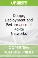 Design, Deployment and Performance of 4g-lte Networks