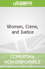 Women, Crime, and Justice