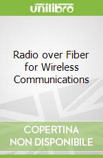 Radio over Fiber for Wireless Communications