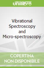 Vibrational Spectroscopy and Micro-spectroscopy