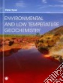 Environmental and Low Temperature Geochemistry libro in lingua di Ryan Peter Crowley