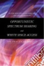 Opportunistic Spectrum Sharing and White Space Access