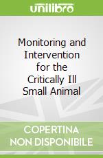 Monitoring and Intervention for the Critically Ill Small Animal