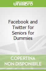 Facebook and Twitter for Seniors for Dummies
