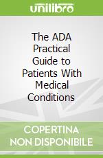 The ADA Practical Guide to Patients With Medical Conditions