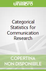 Categorical Statistics for Communication Research