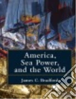 America, Sea Power, and the World